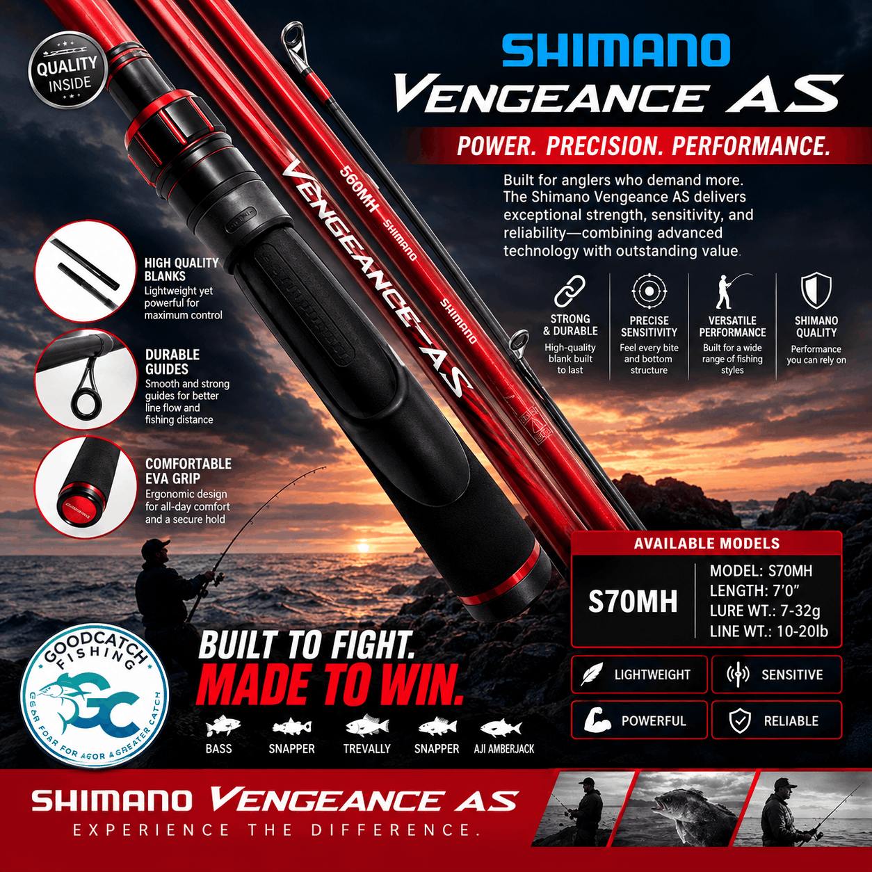 Shimano Vengeance AS S70MH Spinning Rod Length: 7’0” Lure Weight: 7-32g Line: 10-20lb